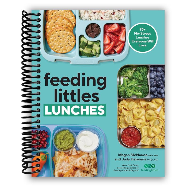 Feeding Littles Lunches: 75+ No-Stress Recipes (50% OFF)